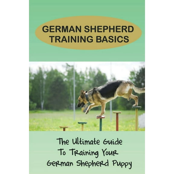 German Shepherd Training Secrets: Rules And Basic Techniques For German Shepherd Training: How To Clicker Train A German Shepherd (Paperback)