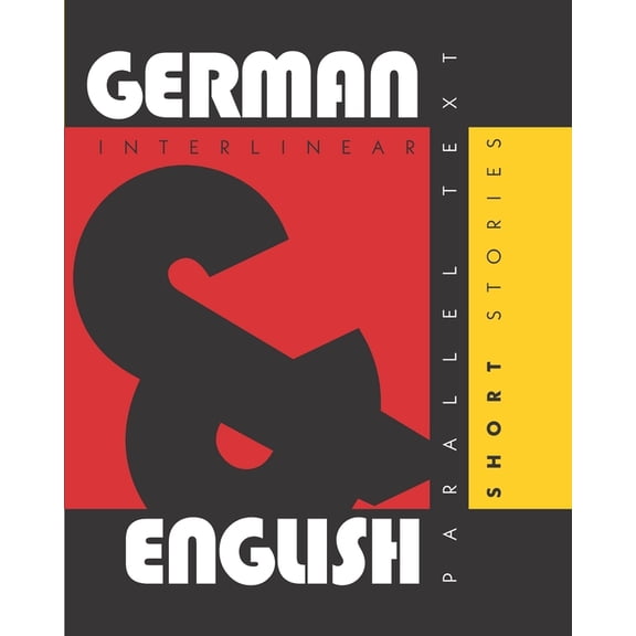 German Short Stories: Dual Language German-English, Interlinear & Parallel Text (Paperback)