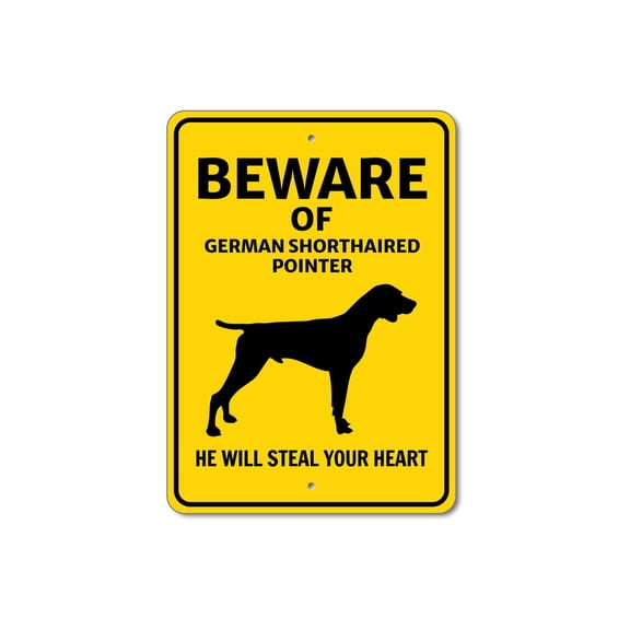 German Shorthaired Pointer Dog Beware He Will Steal Your Heart Aluminum Metal Decor Sign - 10x14 inches