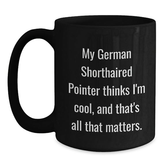 German Shorthaired Pointer Dog Funny Coffee Mug Gifts from Friends to Family - Birthday Unique Gifts