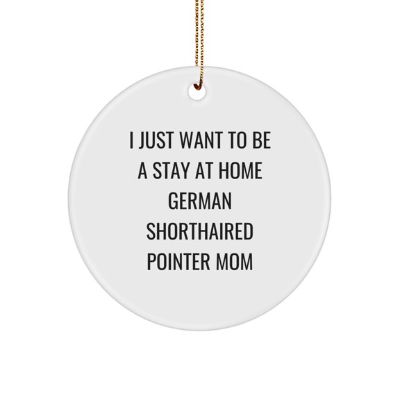 German Shorthaired Pointer Dog Mom Christmas Circle Ornament, Funny German Shorthaired Pointer Dog Mom Gifts for Christmas, Gifts from Family for German Shorthaired Pointer Dog Lovers