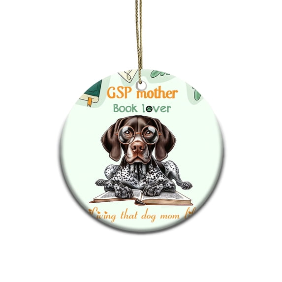 German Shorthaired Pointer Gsp Mother Book Lover Happy Mother's Day Ceramic Round Ornament GSP Lover Dog Gift Home Tree Decor - 03004