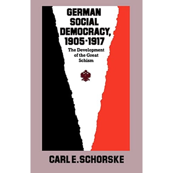 Pre-Owned German Social Democracy, 1905-1917: The Development of the Great Schism (Paperback) 0674351258 9780674351257