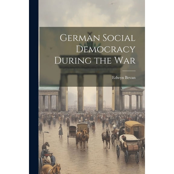 German Social Democracy During the War (Paperback)