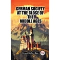 thumbnail image 1 of German Society At The Close Of The Middle Ages, (Paperback), 1 of 1