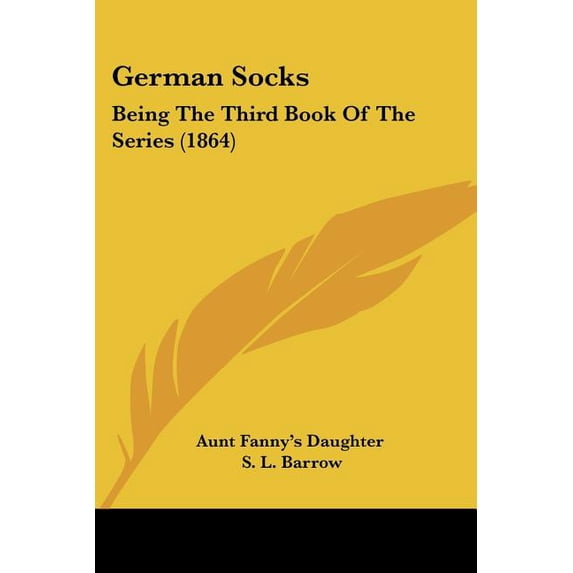 German Socks : Being The Third Book Of The Series (1864) (Paperback)