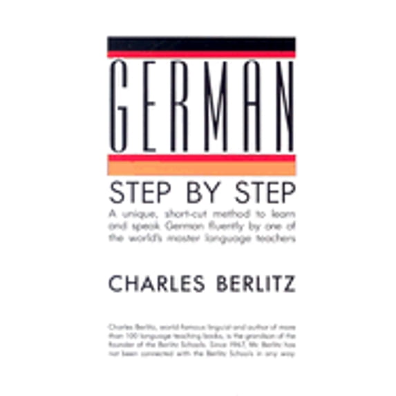 Pre-Owned German Step-by-Step: A Unique, Short-Cut Method to Learn and Speak German Fluently by One of the World's Master Language Teachers (Paperback) 0922066434 9780922066438