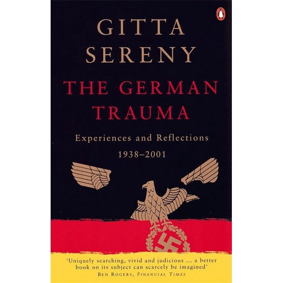 German Trauma : Experiences And Reflections 1938 To 2001