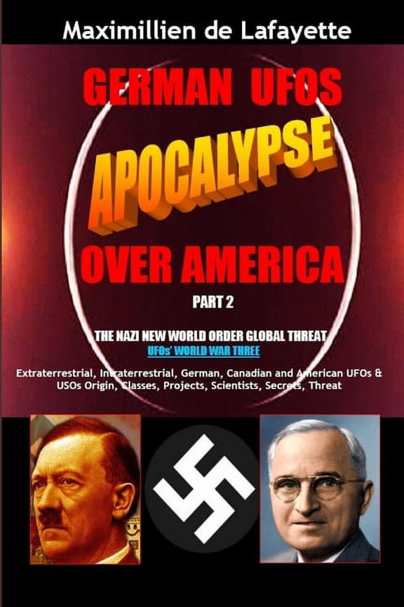 German UFOs Apocalypse Over America. UFOs World War Three. Part 2 (Paperback)