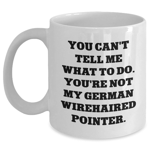 German Wirehaired Pointer Dog Gifts, Funny Quote White Coffee Mugs, Father's Day Unique Gifts from Family, Friends, or Coworkers, Gifts for Men, Women, German Wirehaired Pointer Dog Enthusiasts