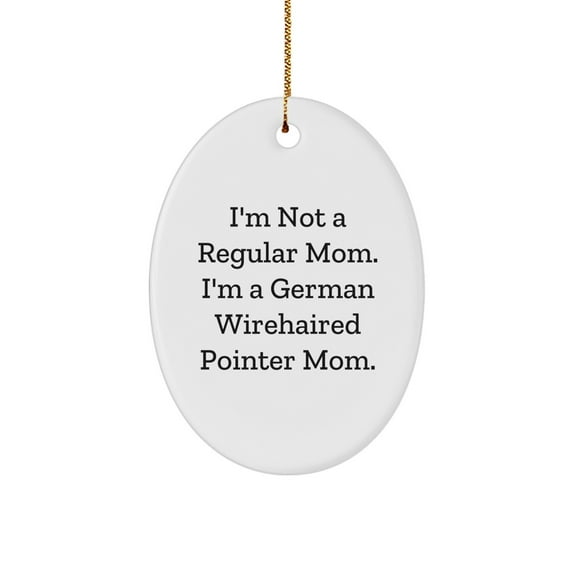 German Wirehaired Pointer Dog Mom Funny Oval Ornament Gifts for Friends, Christmas Unique Gifts from Mom to Family