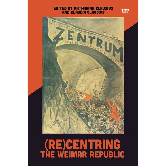 German and European Studies (Re)Centring the Weimar Republic, (Hardcover)