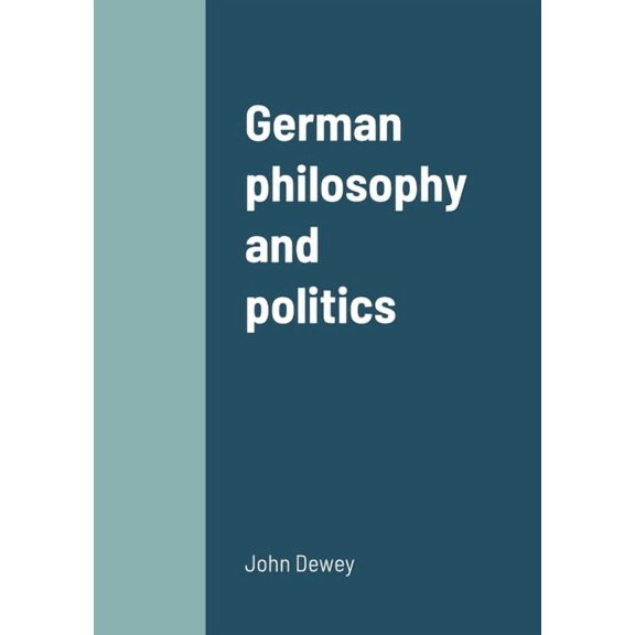German philosophy and politics, (Paperback)