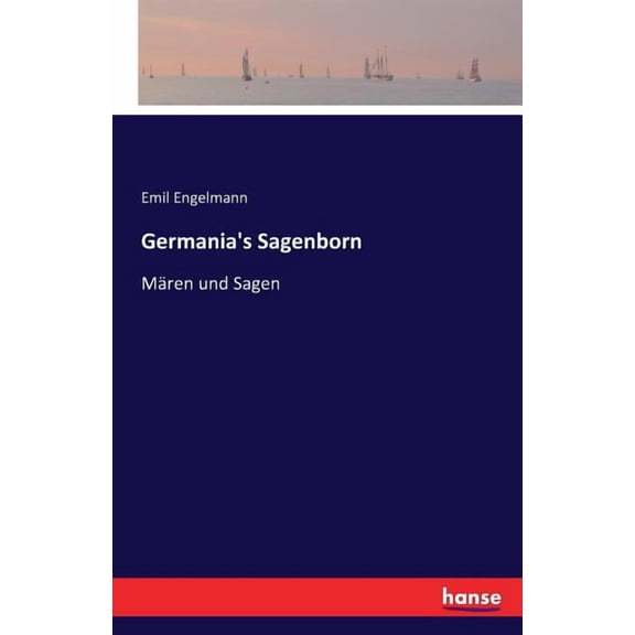 Germania's Sagenborn: MÃ¤ren und Sagen, (Paperback)