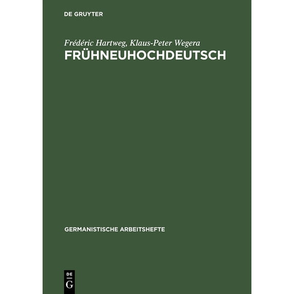 Germanistische Arbeitshefte Frühneuhochdeutsch: Eine Einführung in Die Deutsche Sprache Des Spätmittelalters Und Der Frühen Neuzeit, Book 33, (Hardcover)