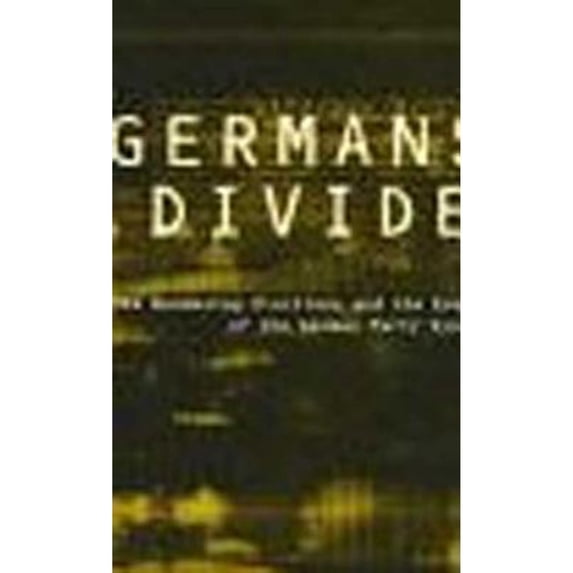 Pre-Owned Germans Divided: The 1994 Bundestagswahl and the Evolution of the German Party System ( Paperback 9781859731659) by Russell W Dalton