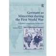 thumbnail image 1 of Germans as Minorities during the First World War: A Global Comparative Perspective, (Paperback), 1 of 1