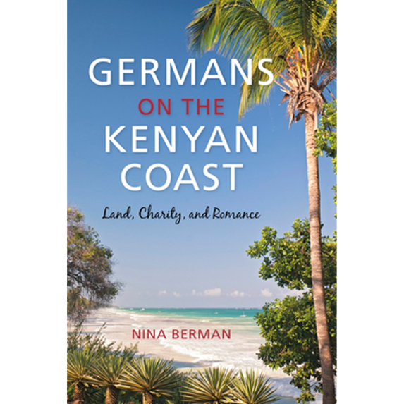 Pre-Owned Germans on the Kenyan Coast: Land, Charity, and Romance