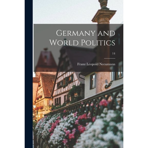 Germany and World Politics; 14, (Paperback)
