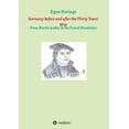 thumbnail image 1 of Germany before and after the Thirty Years' War: From Martin Luther to the French Revolution, (Paperback), 1 of 1
