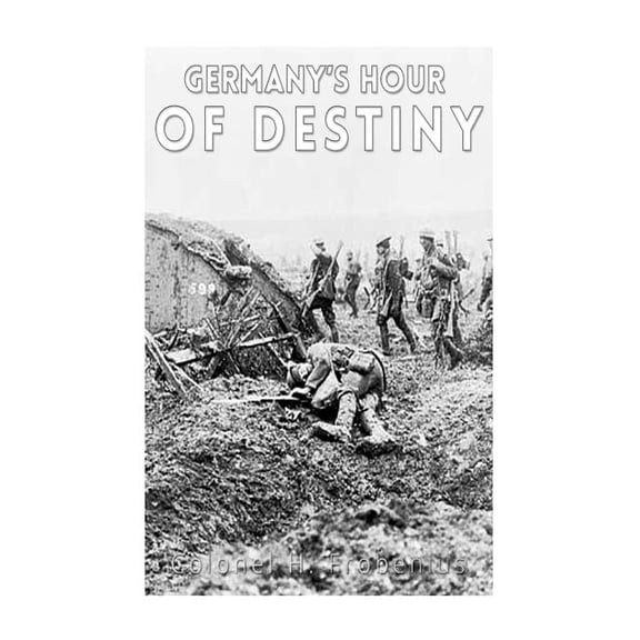 Germany's Hour of Destiny, (Paperback)