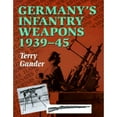thumbnail image 1 of Pre-Owned Germany's Infantry Weapons, 1939-1945 (Hardcover) 1861261810 9781861261816, 1 of 1