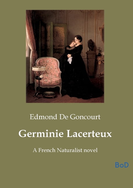 Germinie Lacerteux: A French Naturalist novel, (Paperback)