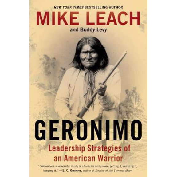 Pre-Owned Geronimo: Leadership Strategies of an American Warrior (Paperback) 1476734976 9781476734972