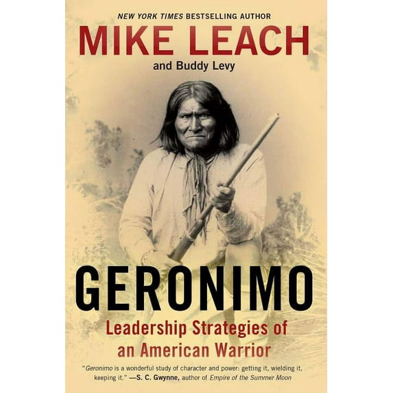Geronimo: Leadership Strategies of an American Warrior, (Paperback)