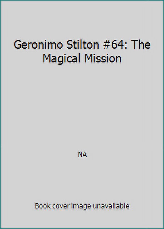 Geronimo Stilton #64: Magical Mission - Geronimo Stilton