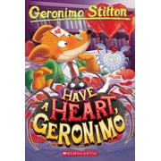 Geronimo Stilton Have a Heart, Geronimo Geronimo Stilton #80, Book 80, Paperback