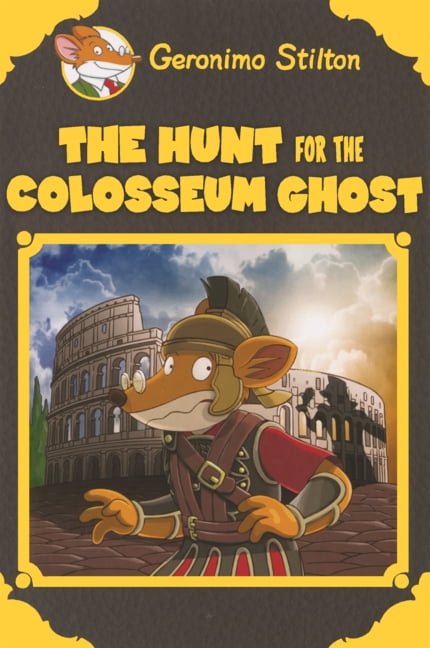 Geronimo Stilton Special Edition Hunt for the Colosseum Ghost, (Hardcover)