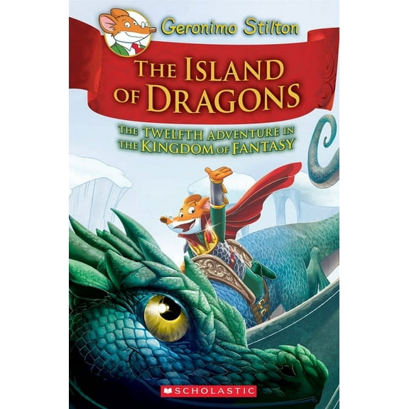 Geronimo Stilton and the Kingdom of Fant Island of Dragons (Geronimo Stilton and the Kingdom of Fantasy #12): Volume 12, Book 12, (Hardcover)
