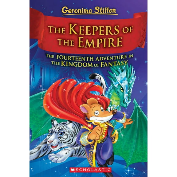 Geronimo Stilton and the Kingdom of Fant The Keepers of the Empire (Geronimo Stilton and the Kingdom of Fantasy #14): Volume 14, Book 14, (Hardcover)