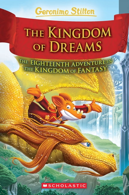 Geronimo Stilton and the Kingdom of Fant The Kingdom of Dreams