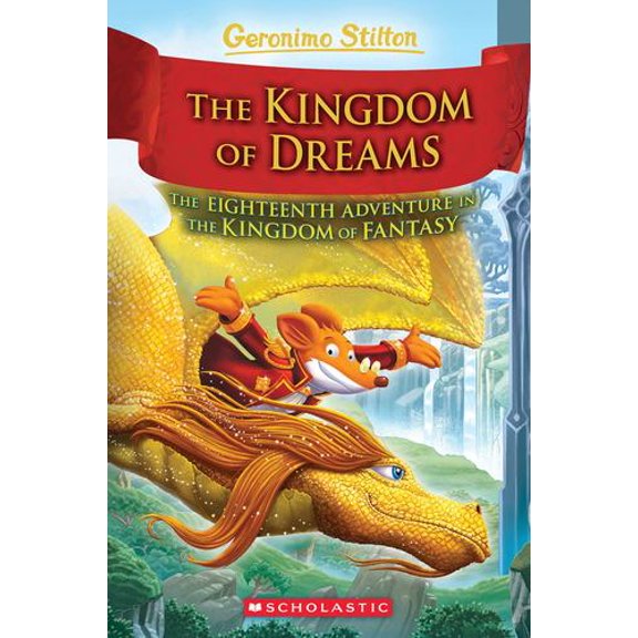 The Kingdom of Dreams (Geronimo Stilton and The Kingdom of Fantasy #18)