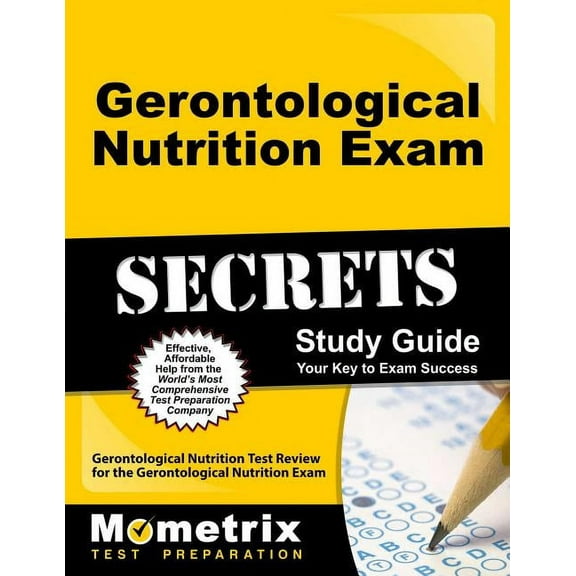 Gerontological Nutrition Exam Secrets Study Guide : Gerontological Nutrition Test Review for the Gerontological Nutrition Exam (Paperback)