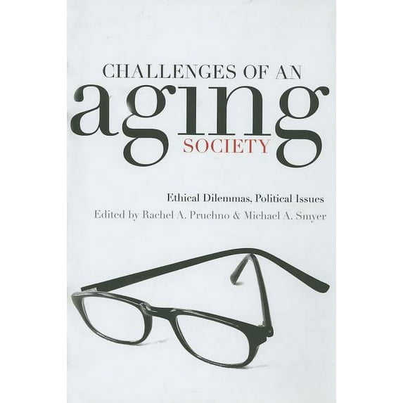 Gerontology: Challenges of an Aging Society: Ethical Dilemmas, Political Issues (Hardcover)
