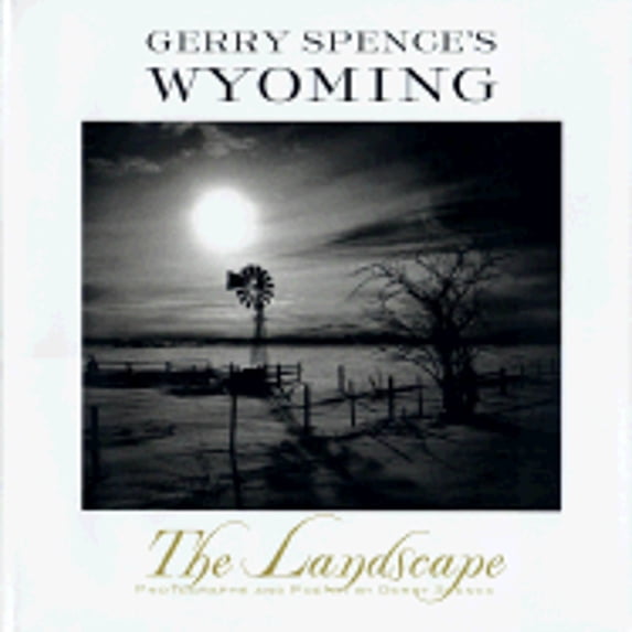 Gerry Spence's Wyoming : The Landscape