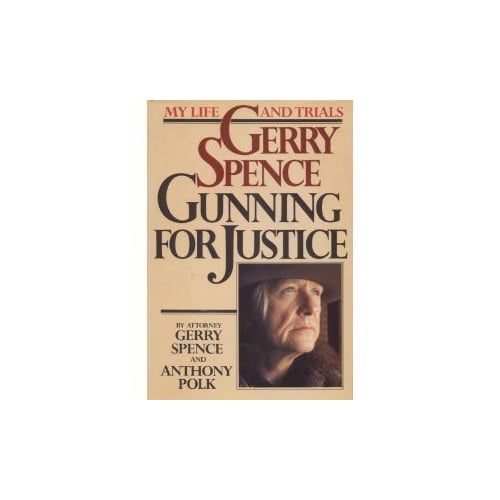 Pre-Owned Gerry Spence: Gunning for Justice (Hardcover) 0385177038 9780385177030