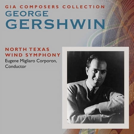 Gershwin / North Texas Wind Symphony / Corporon - George Gershwin - Music & Performance - CD