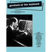 George Gershwin Gershwin at the Keyboard Piano Solo Sheet Music Collection for Early Advanced Pianists SMP Level 7-8 18, Paperback