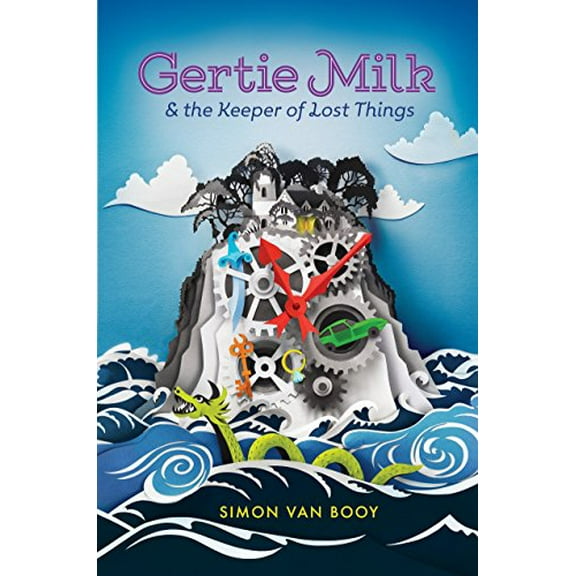 Pre-Owned Gertie Milk and the Keeper of Lost Things (Hardcover) 0448494582 9780448494586