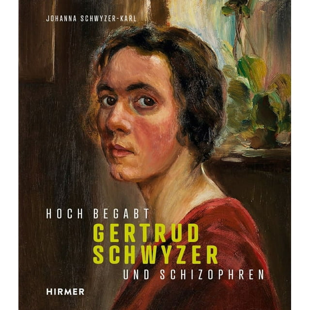 Gertrud Schwyzer: Hoch Begabt Und Schizophren (Hardcover)