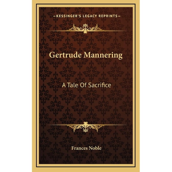 Gertrude Mannering : A Tale Of Sacrifice (Hardcover)