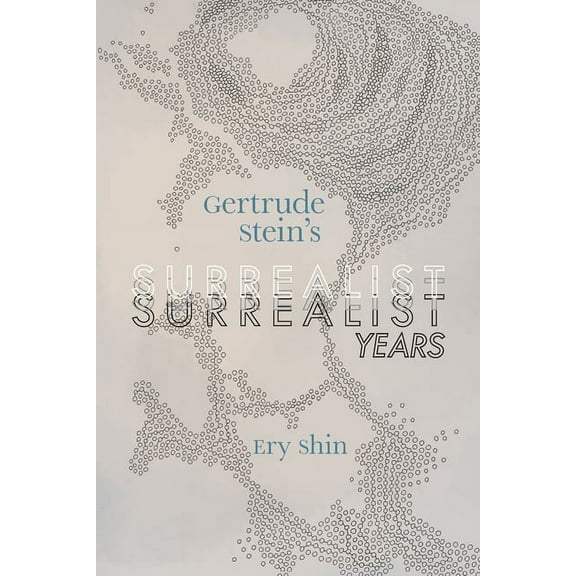 Gertrude Stein's Surrealist Years (Edition 1) (Hardcover)
