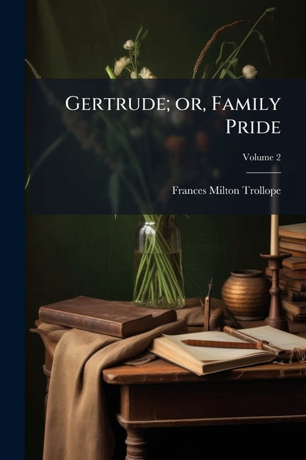 Gertrude; or, Family Pride, (Paperback)