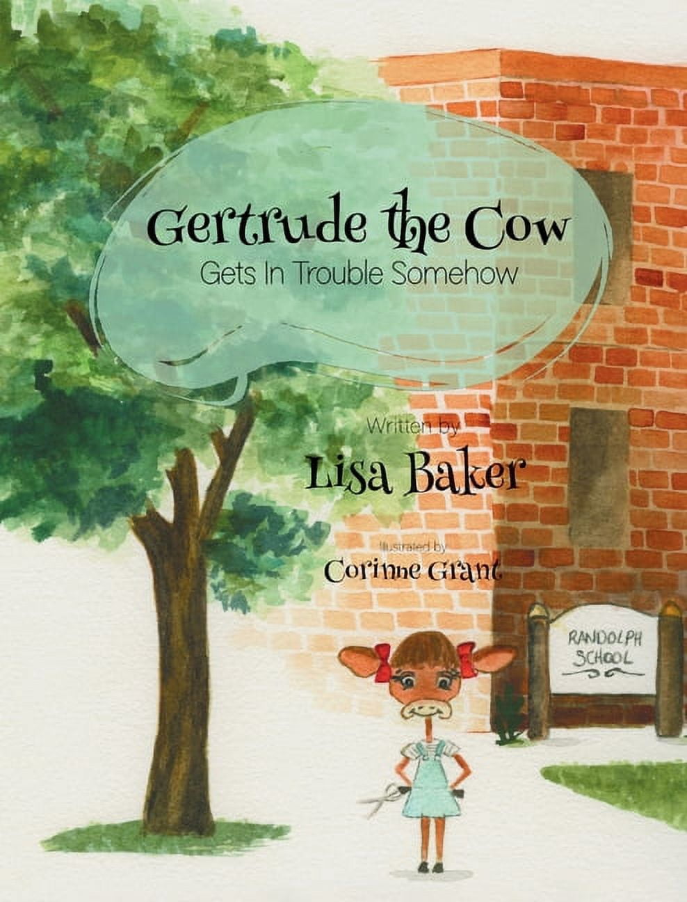 Gertrude the Cow Gertrude the Cow Gets in Trouble Somehow, Book 1 ...