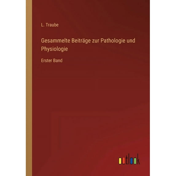 Gesammelte Beiträge zur Pathologie und Physiologie : Erster Band (Paperback)