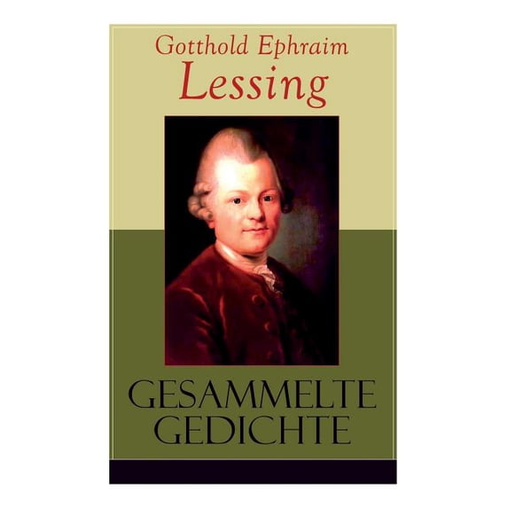 Gesammelte Gedichte: Orpheus, An den Horaz, Salomon, An eine kleine Schöne, Das Paradies, Der Sonderling, Der 24ste Jenn, (Paperback)